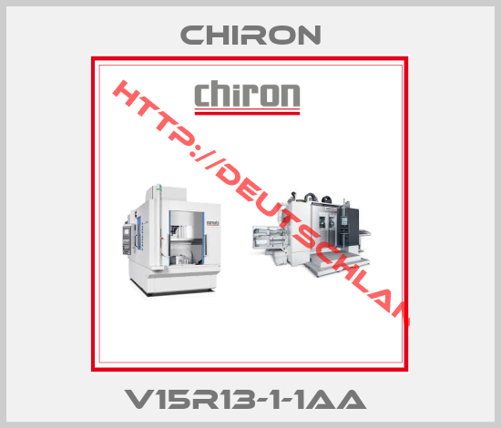 Chiron-V15R13-1-1AA 