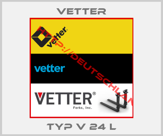 Vetter-Typ V 24 L