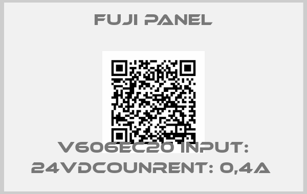 Fuji Panel-V606EC20 INPUT: 24VDCOUNRENT: 0,4A 