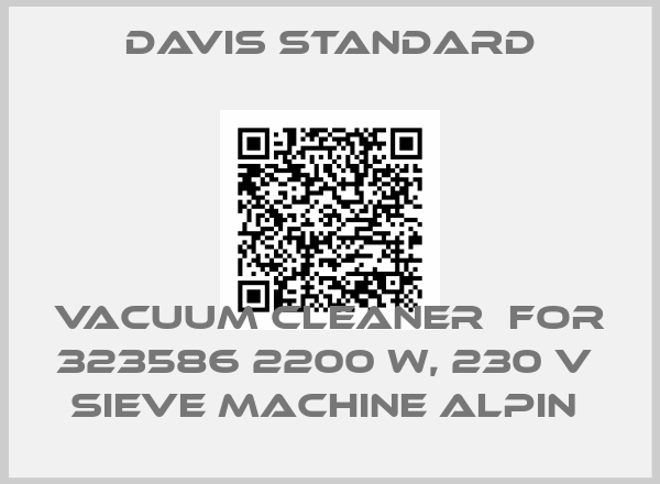 Davis Standard-VACUUM CLEANER  FOR 323586 2200 W, 230 V  SIEVE MACHINE ALPIN 