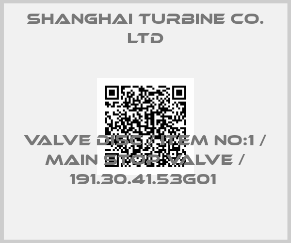SHANGHAI TURBINE CO. LTD-VALVE DISC / ITEM NO:1 / MAIN STOP VALVE / 191.30.41.53G01 