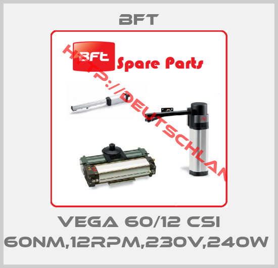 BFT-VEGA 60/12 CSI 60NM,12RPM,230V,240W 