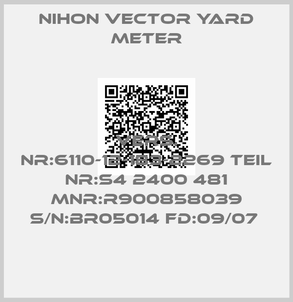 NIHON VECTOR YARD METER-VERS. NR:6110-12-183-2269 TEIL NR:S4 2400 481 MNR:R900858039 S/N:BR05014 FD:09/07 