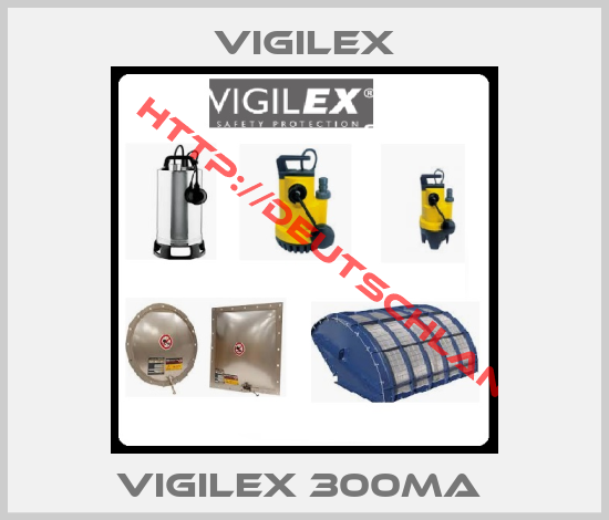 Vigilex-VIGILEX 300MA 