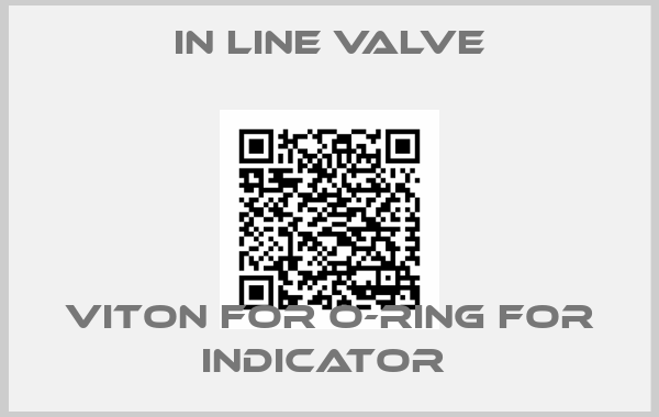 In line valve-VITON FOR O-RING FOR INDICATOR 