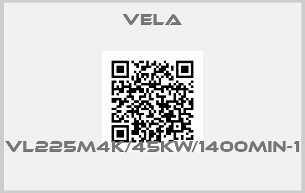 Vela-VL225M4K/45KW/1400MIN-1 