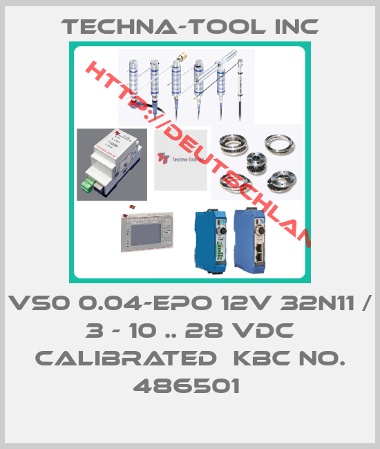 Techna-Tool Inc-VS0 0.04-EPO 12V 32N11 / 3 - 10 .. 28 VDC CALIBRATED  KBC NO. 486501 