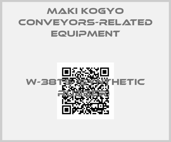 Maki Kogyo Conveyors-Related Equipment-W-38TS (SYNTHETIC RUBBER) 