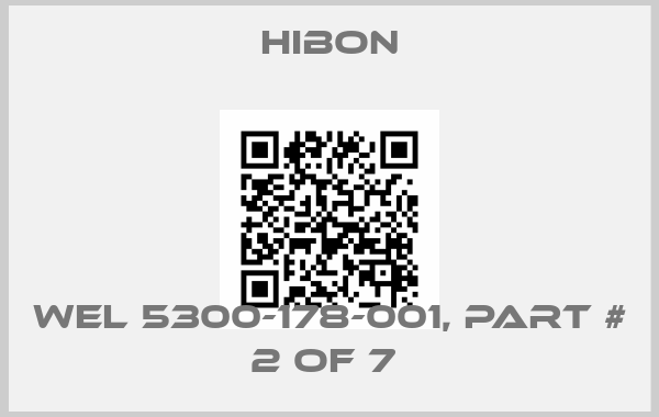 Hibon-WEL 5300-178-001, PART # 2 OF 7 