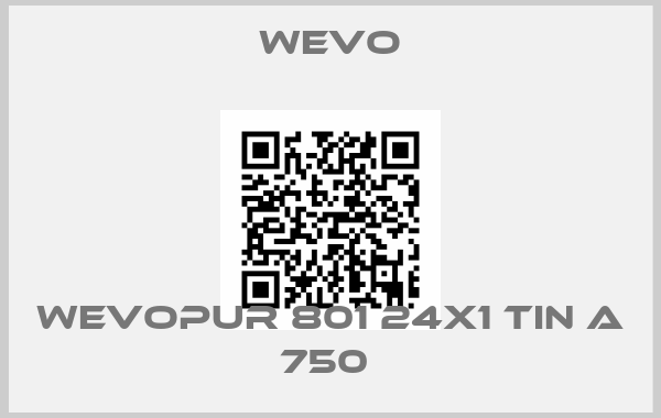 WEVO-WEVOPUR 801 24X1 TIN A 750 