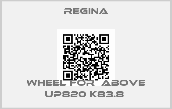 Regina-WHEEL FOR  ABOVE UP820 K83.8 