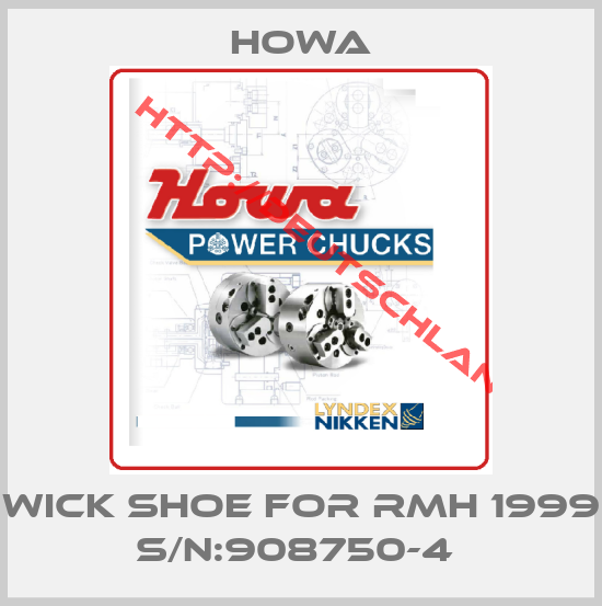 HOWA-WICK SHOE FOR RMH 1999 S/N:908750-4 
