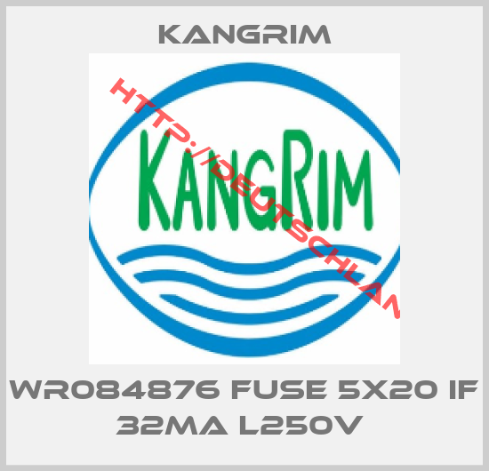 Kangrim-WR084876 FUSE 5X20 IF 32MA L250V 