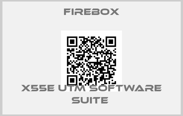 Firebox-X55E UTM SOFTWARE SUITE 