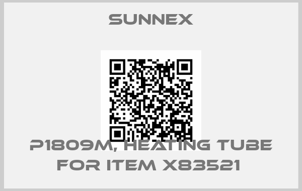 Sunnex-P1809M, heating tube for item X83521 