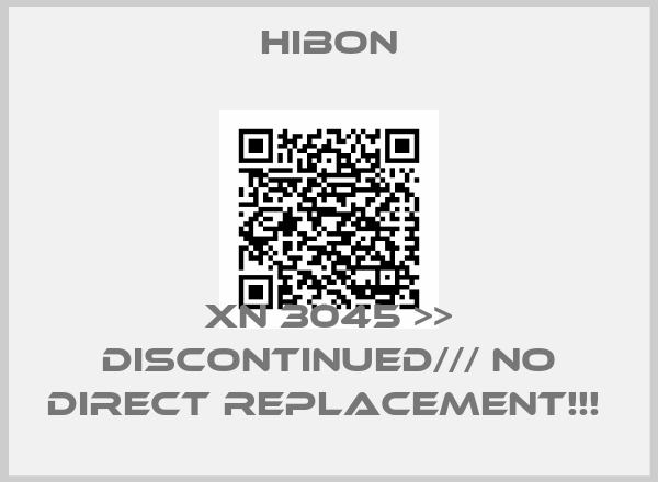 Hibon-XN 3045 >> DISCONTINUED/// NO DIRECT REPLACEMENT!!! 