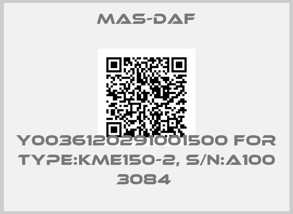 Mas-Daf-Y0036120291001500 for Type:KME150-2, S/N:A100 3084 