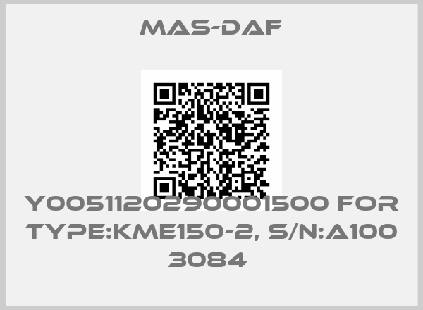 Mas-Daf-Y0051120290001500 for Type:KME150-2, S/N:A100 3084 
