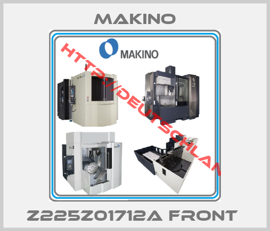 Makino-Z225Z01712A FRONT 