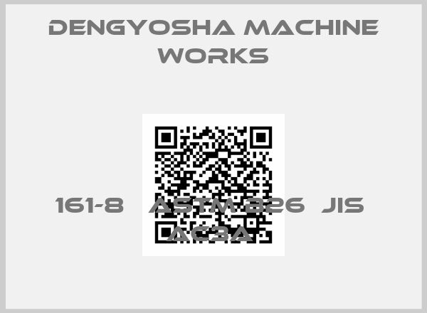 DENGYOSHA MACHINE WORKS-161-8   ASTM B26  JIS  AC3A 