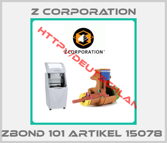 Z Corporation-ZBOND 101 ARTIKEL 15078 