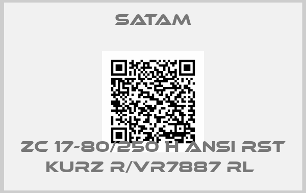 Satam-ZC 17-80/250 H ANSI RST KURZ R/VR7887 RL 