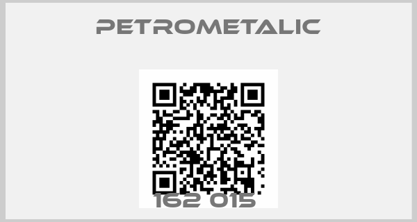 Petrometalic-162 015 