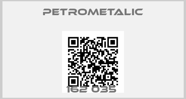 Petrometalic-162 035 