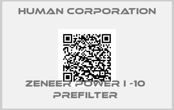 Human Corporation-ZENEER POWER I -10  PREFILTER 