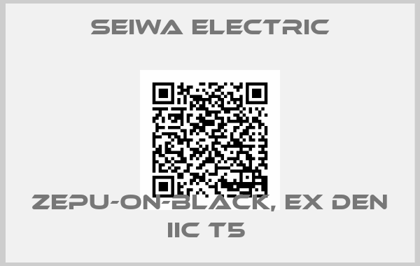 Seiwa Electric-ZEPU-ON-BLACK, EX DEN IIC T5 