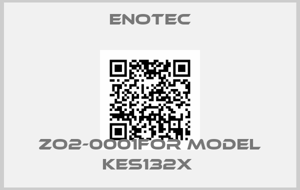Enotec-ZO2-0001FOR MODEL KES132X 