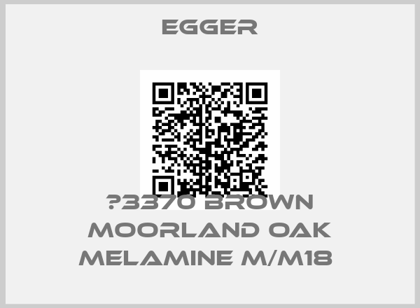 Egger-Η3370 BROWN MOORLAND OAK MELAMINE M/M18 