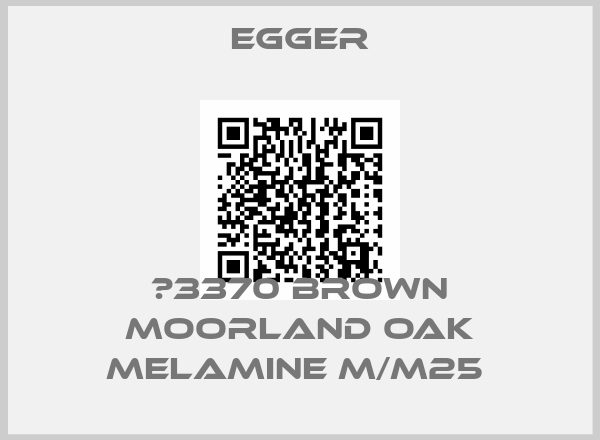 Egger-Η3370 BROWN MOORLAND OAK MELAMINE M/M25 
