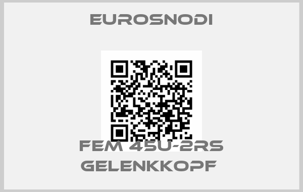 Eurosnodi-FEM 45U-2RS Gelenkkopf 