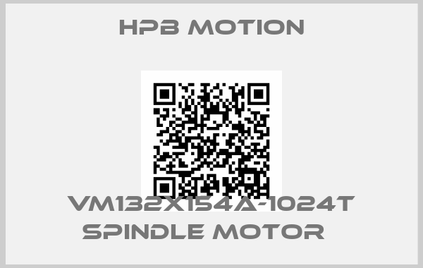 HPB MOTION-VM132X154A-1024T SPINDLE MOTOR  