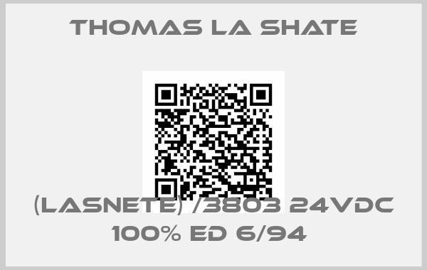THOMAS LA SHATE-(LASNETE) /3803 24VDC 100% ED 6/94 