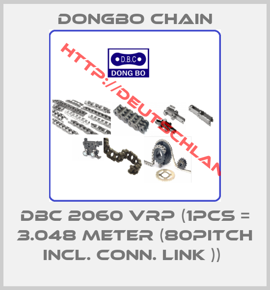 Dongbo Chain-DBC 2060 VRP (1pcs = 3.048 Meter (80Pitch incl. conn. link )) 
