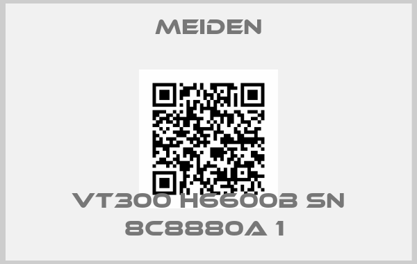 Meiden-VT300 H6600B SN 8C8880A 1 