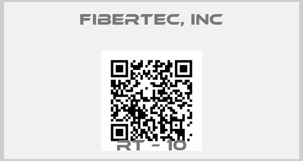 Fibertec, Inc-RT – 10
