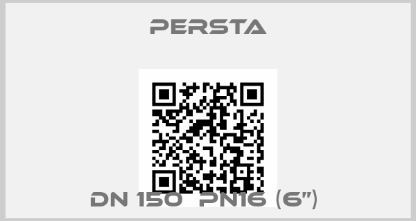 Persta-DN 150  PN16 (6”) 