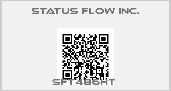 STATUS FLOW INC.- SFT486HT 