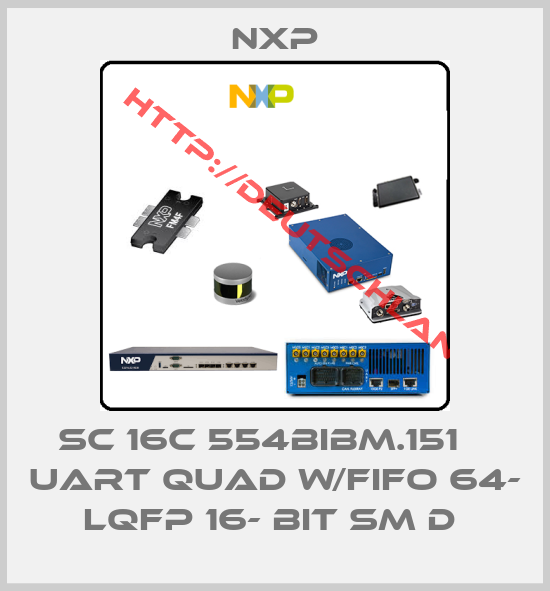 NXP-SC 16C 554BIBM.151    UART QUAD W/FIFO 64- LQFP 16- BIT SM D 