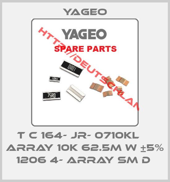 Yageo-T C 164- JR- 0710KL     ARRAY 10K 62.5m W ±5% 1206 4- ARRAY SM D 