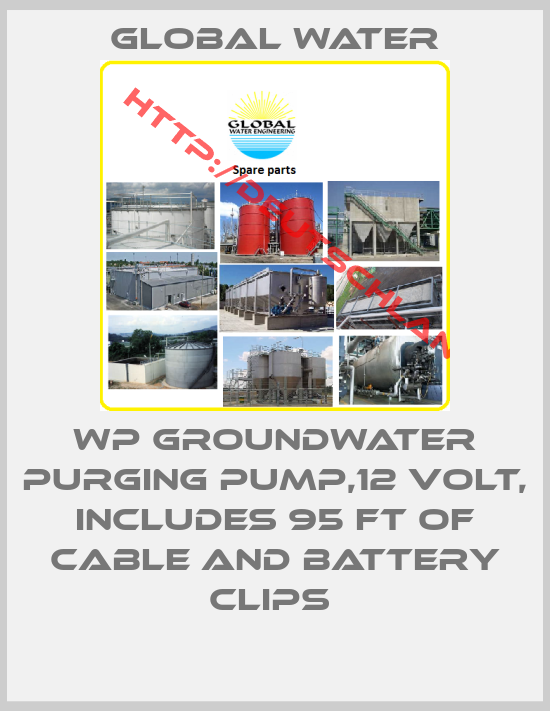 Global Water-WP Groundwater Purging Pump,12 Volt, includes 95 ft of cable and battery clips 
