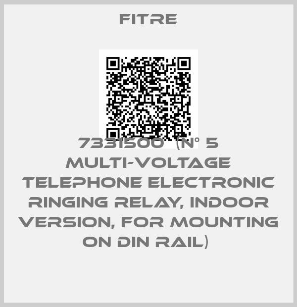 FITRE-7331500  (N° 5 Multi-voltage telephone electronic ringing relay, indoor version, for mounting on DIN rail) 