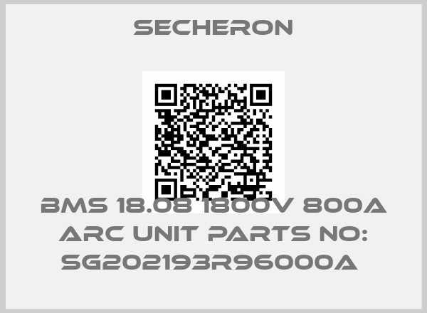 Secheron-BMS 18.08 1800V 800A ARC UNIT PARTS NO: SG202193R96000A 