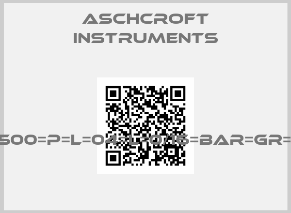 Aschcroft Instruments-100=T5500=P=L=04=L=0/16=BAR=GR=SG=YW 