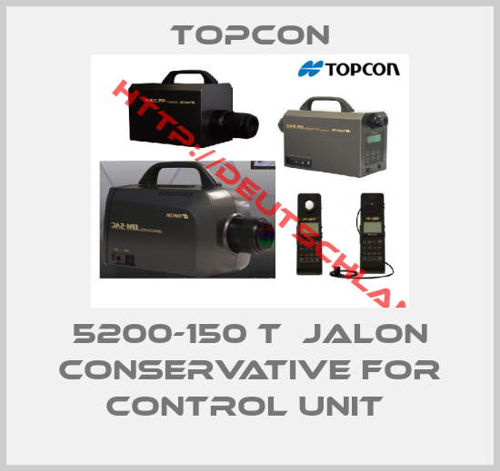 Topcon-5200-150 T  JALON CONSERVATIVE FOR CONTROL UNIT 