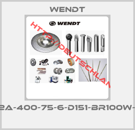 Wendt-A02A-400-75-6-D151-BR100W-210 