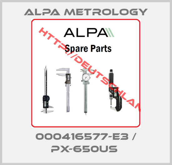 Alpa Metrology-000416577-E3 / PX-650US 